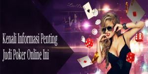 Kenali Informasi Penting Judi Poker Online Ini