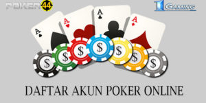 Tips Daftar Akun Poker Yang Benar dan Tepat