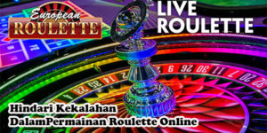 Hindari Kekalahan Dalam Permainan Roulette Online